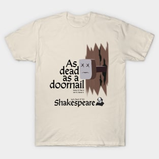 William Shakespeare - As Dead As A Doornail T-Shirt